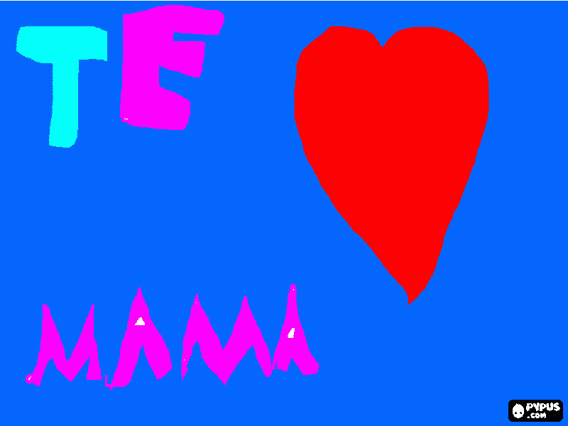 pinta hola   mama   te   quiero