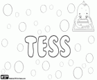 Tess, nom amb orígens diferents. Tess, variant de Tessa i diminutiu de Teresa