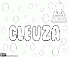 Cleuza, variant portuguesa de Cleusa i Creusa. Nom d'origen grec, derivat de Kreousa, el seu significat és princesa
