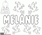 Melanie, nom d'origen grec. Deriva de Melaina, nom de la mitologia grega. Melanie, nom en molts idiomes. Melanie amb variants com Melania, Melany i Melanija
