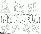 Manuela, nom d'origen hebreu, forma femenina de Manuel. Manuela, variant d'Emanuela, nom en molts idiomes