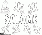 Salomé, nom d'origen hebreu per a noia. Salomé, nom bíblic deriva de la paraula hebrea shalom, que significa la pau. Salomé és un nom utilitzat en diversos idiomes. Aquest nom s'escriu amb accent en algunes variants, per exemple en català Salomé