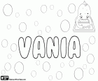Vania, nom femení amb orígens diferents. Vania, variant d'Ivana. Vania, diminutiu d'Evangelina. Vania, variant del Vanna. Vania, nom Eslava, variant del nom masculí Ivan