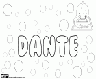 Dante, nom masculí d'origen llatí. Dante, abreviatura del nom antic Durante. Dante, originalment un nom italià que actualment s'utilitza en molts idiomes
