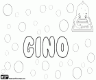 Gino, diminutiu de noms italians per nen acabat en - gino com Ambrogino, Luigino, Giorgino, Biagino, Igino, Remigino i Eligino