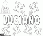 Luciano, un nom masculí en castellà, portuguès i italià, derivat del cognomen romà Lucianus i significa descendent de Lucius