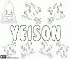 Yeyson, nom masculí que és una variant de la transcripció segons la pronunciació anglesa de Jayson. Yeyson és un nom utilitzat principalment en països llatinoamericans