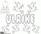 Ulrike, nom alemany per a noia, variant de Uhlrike, forma femenina de Ulrich