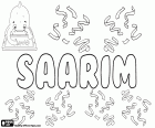 Saarim, nom masculí d'origen àrab, així com les seves variants Sarim i Saarem entre d'altres. Sarim és també un nom utilitzat per a noia