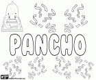 Pancho, nom per a nen en castellà, variant de Francisco, entre d'altres com Paco, Curro i Fran
